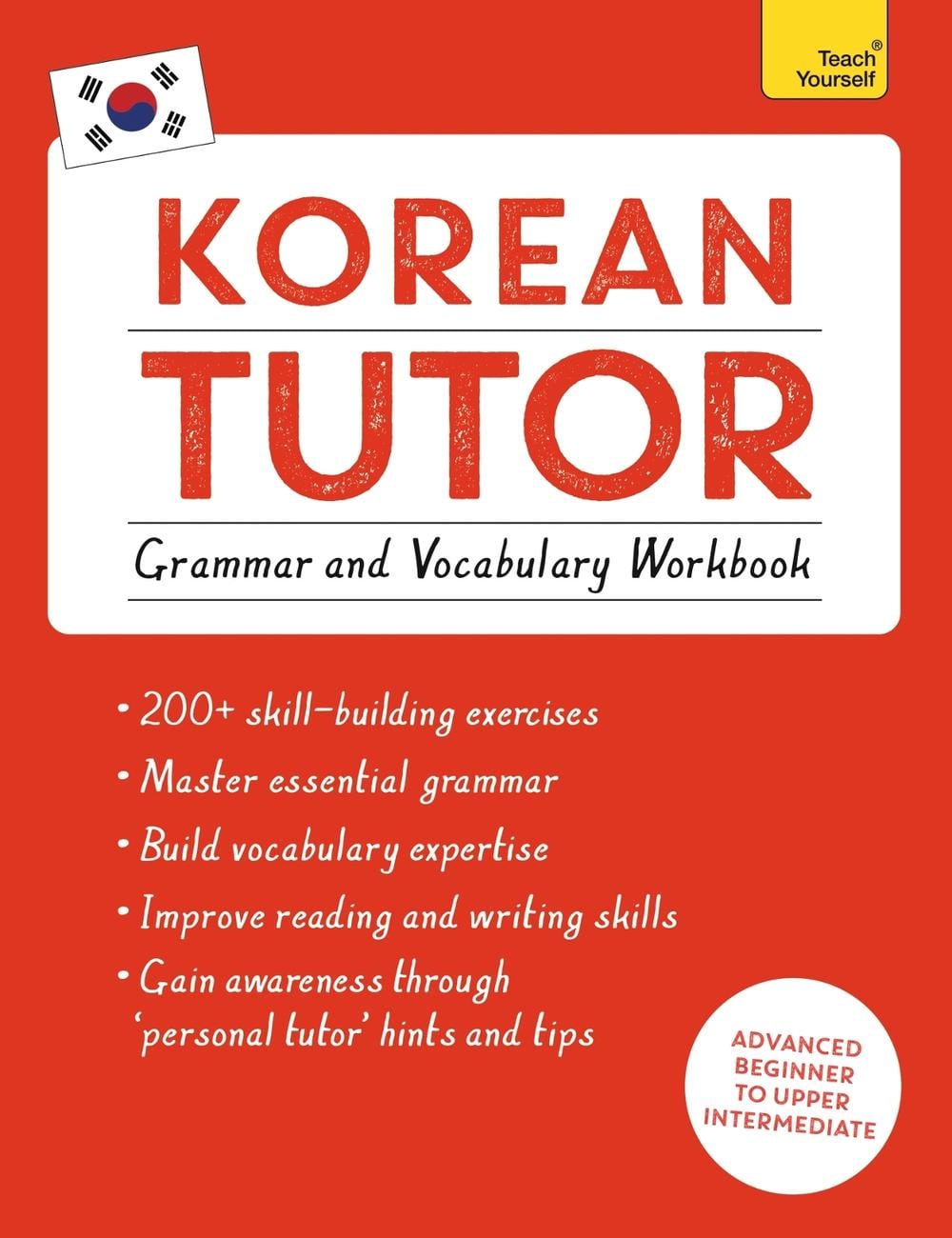 Korean Tutor: Grammar and Vocabulary Workbook (Learn Korean with Teach Yourself) by Jieun Kiaer - ISBN: 9781473623217