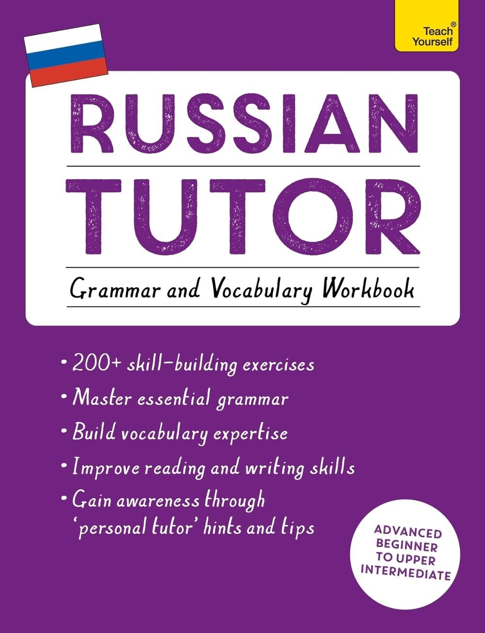 Russian Tutor: Grammar and Vocabulary Workbook (Learn Russian with Teach Yourself) by Marta Tomaszewski - ISBN: 9781473623484