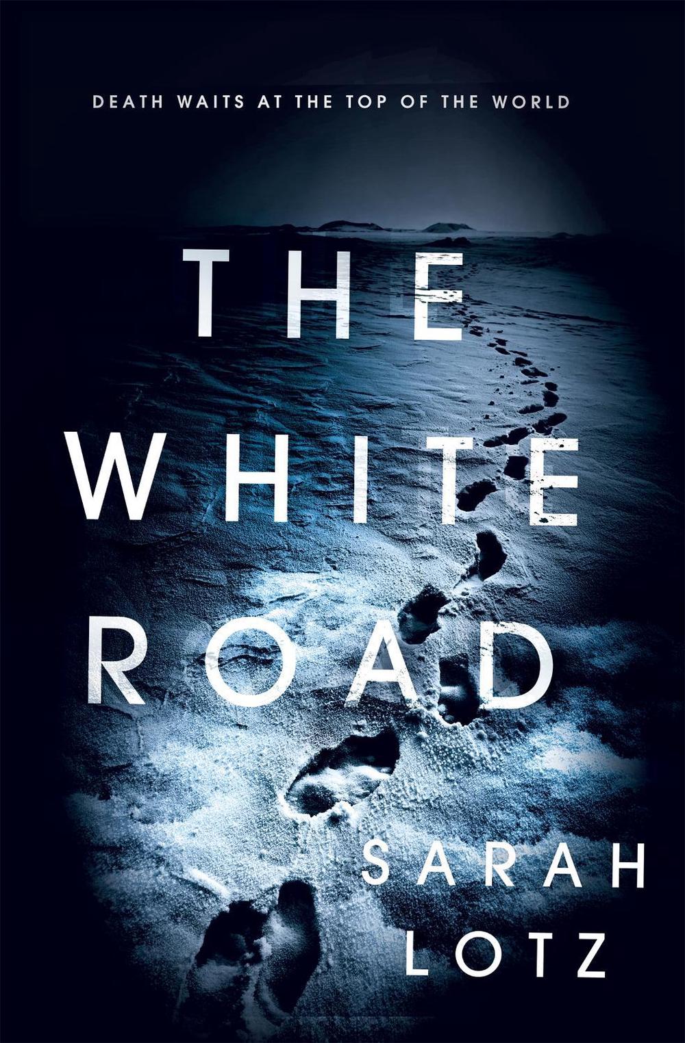 The White Road by Sarah Lotz - ISBN: 9781473624573
