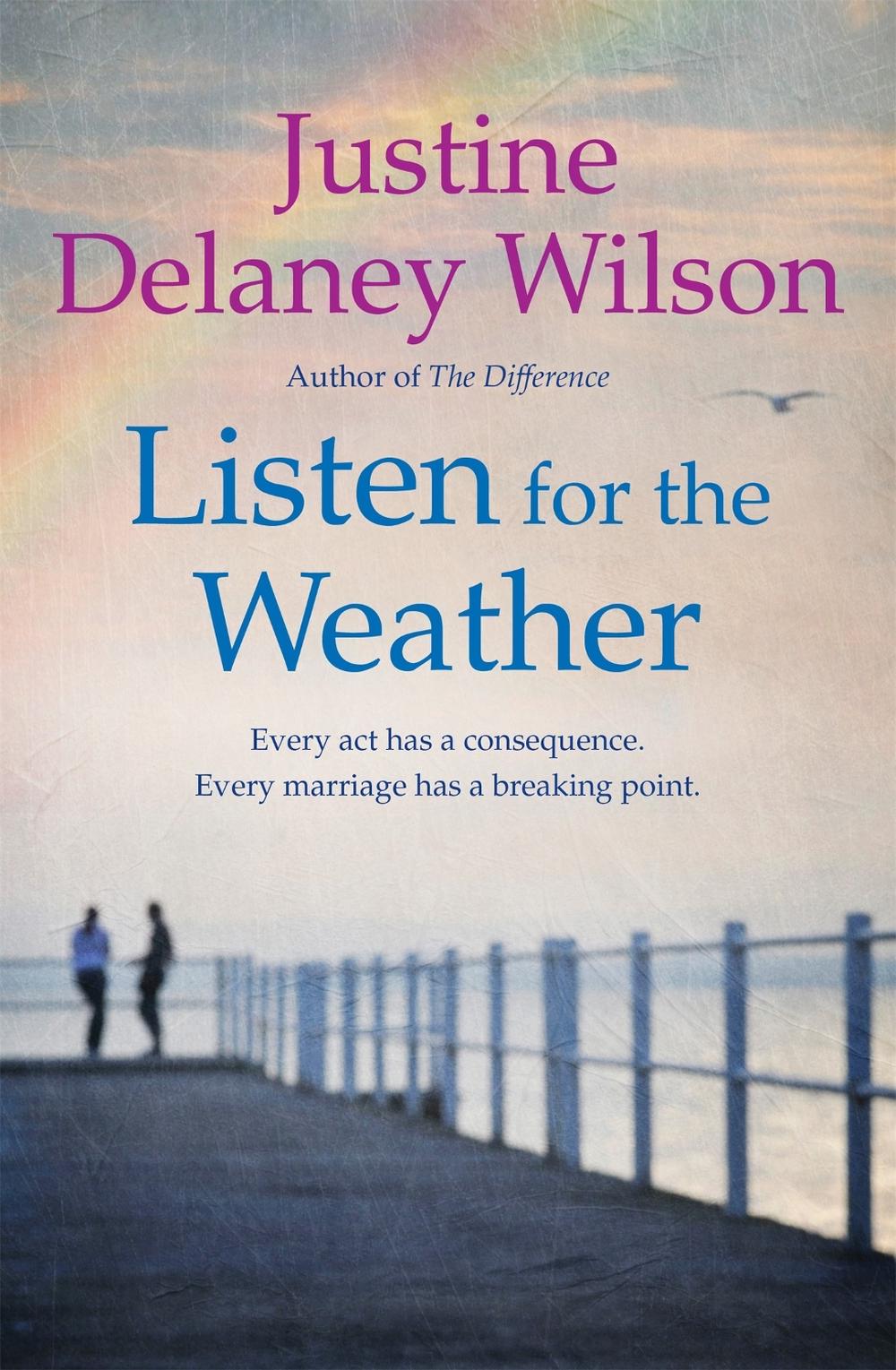 Listen for the Weather by Justine Delaney Wilson - ISBN: 9781473625914