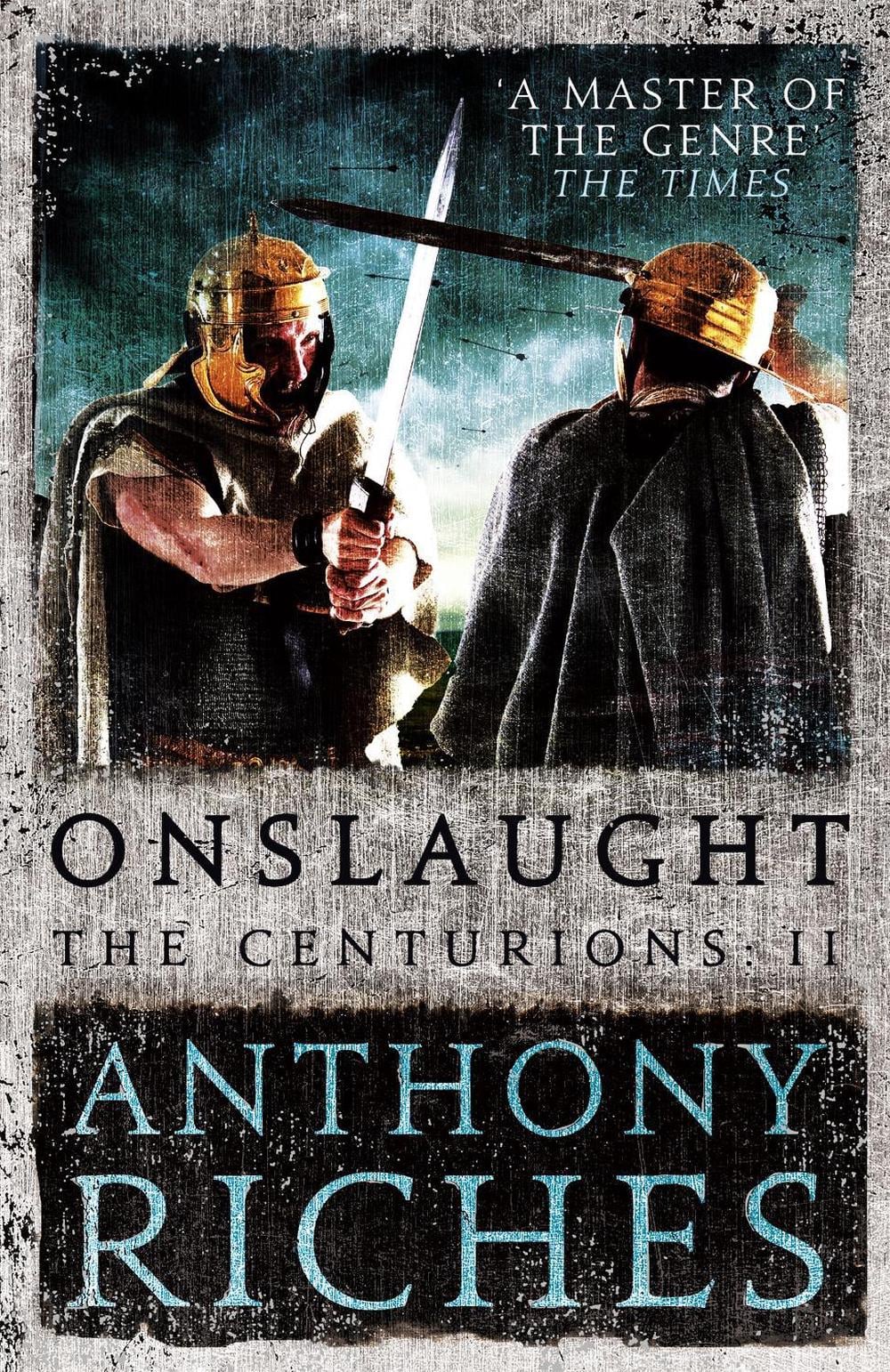 Onslaught: The Centurions II by Anthony Riches - ISBN: 9781473628786