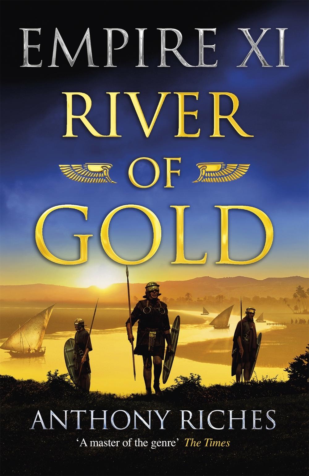 River of Gold: Empire XI by Anthony Riches - ISBN: 9781473628878