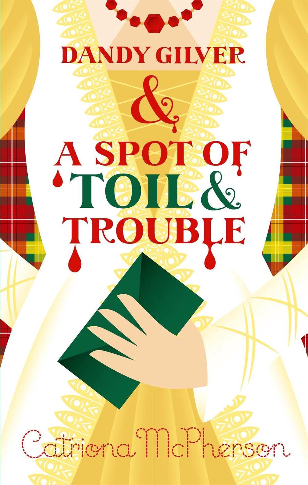 Dandy Gilver and a Spot of Toil and Trouble by Catriona McPherson - ISBN: 9781473633469