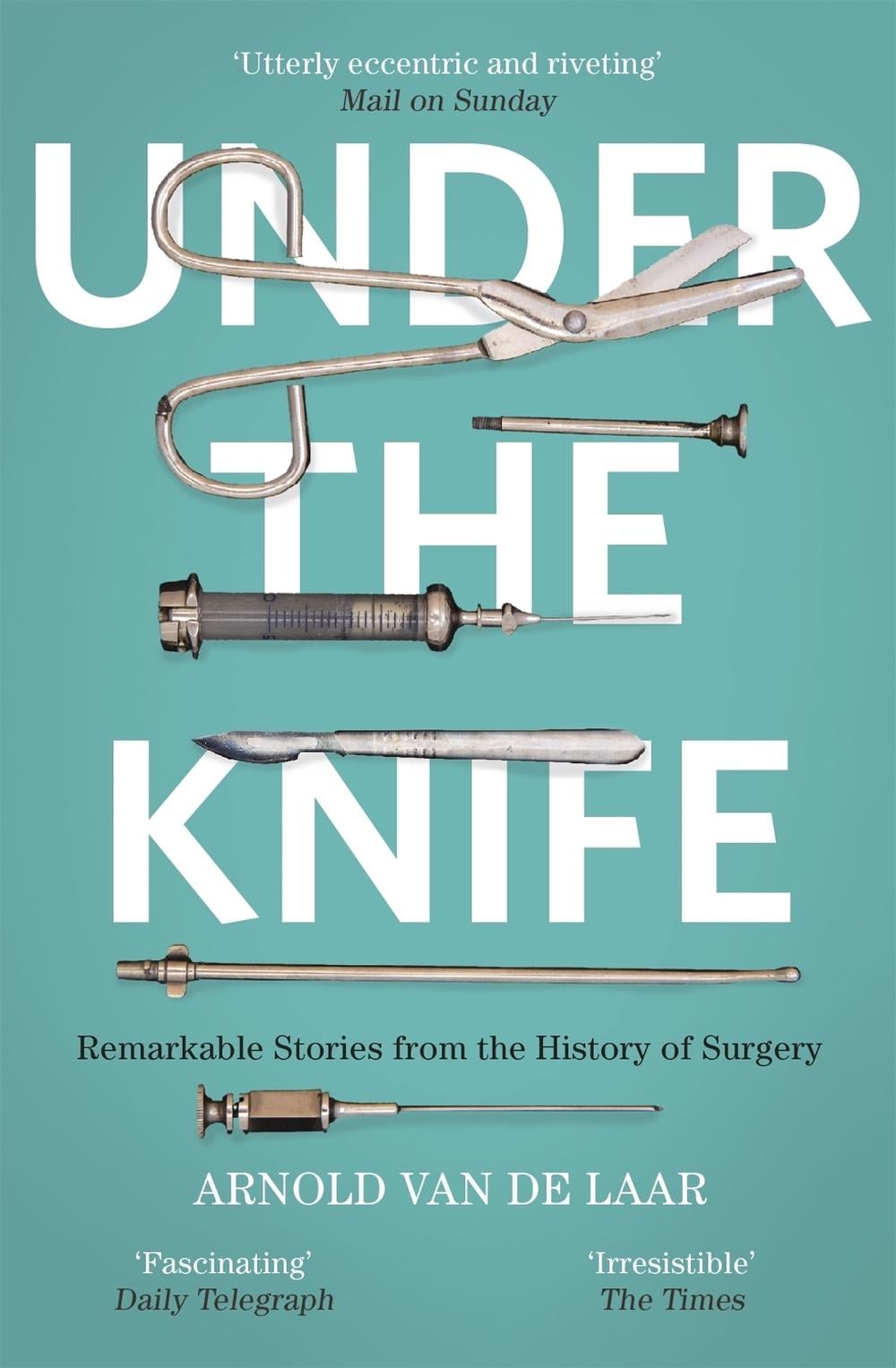 Under the Knife by Arnold van de Laar - ISBN: 9781473633681