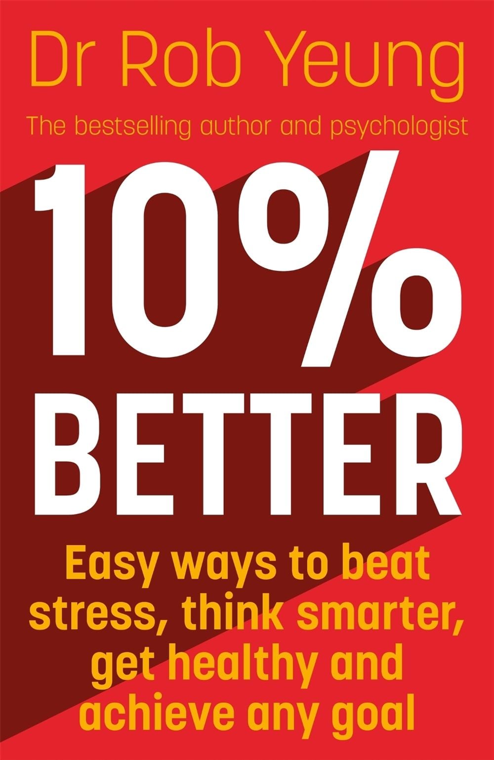 10% Better by Dr Rob Yeung - ISBN: 9781473634220