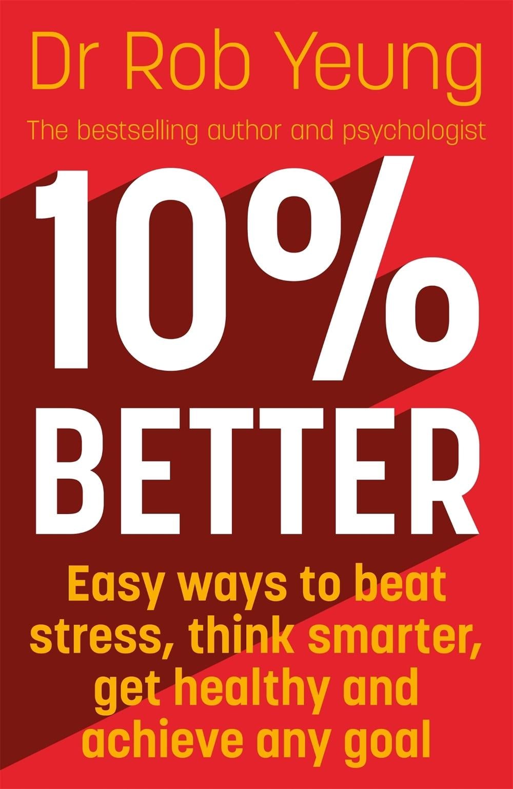 10% Better by Dr Rob Yeung - ISBN: 9781473634237
