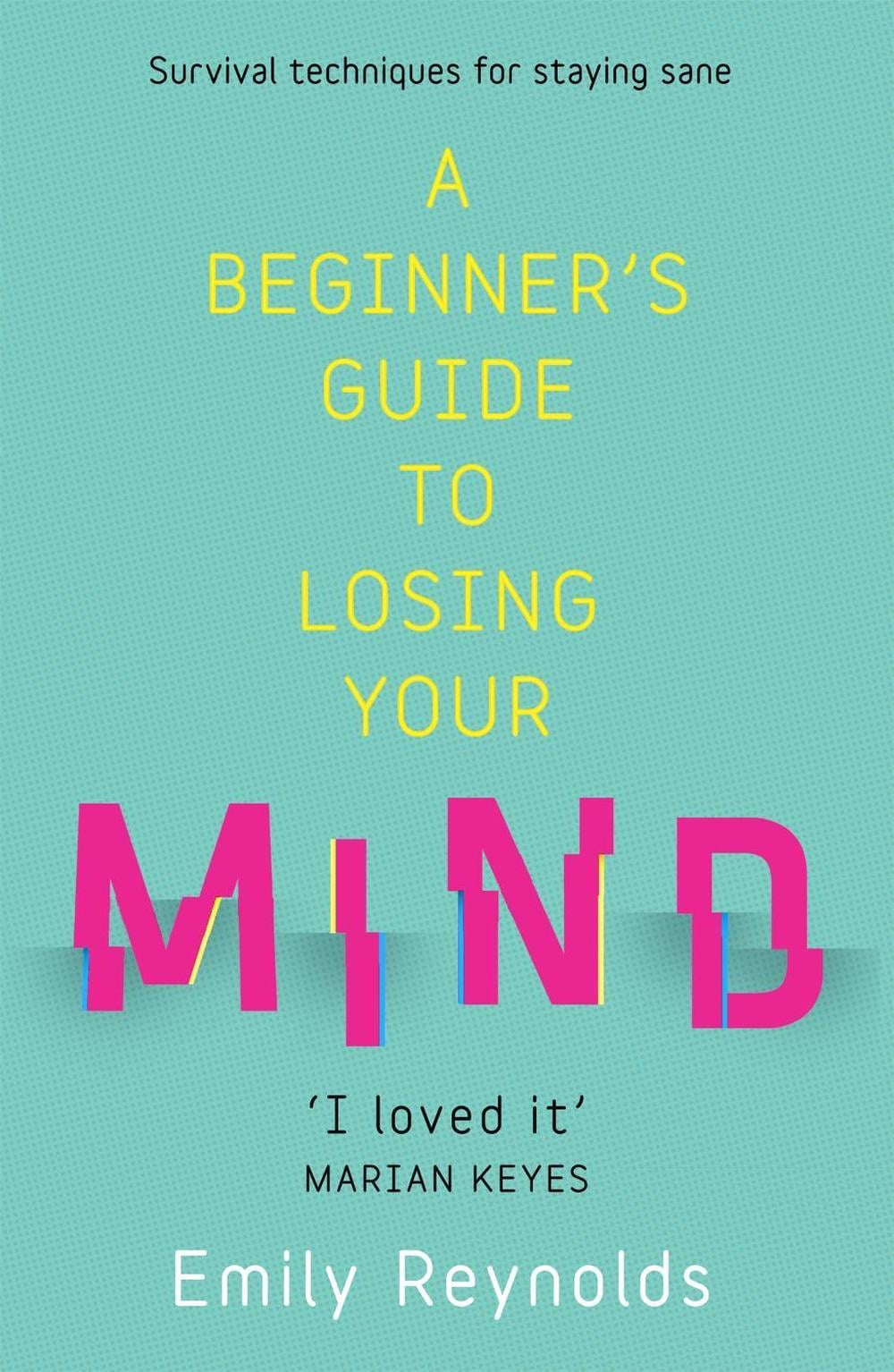 A Beginner's Guide to Losing Your Mind by Emily Reynolds - ISBN: 9781473635630