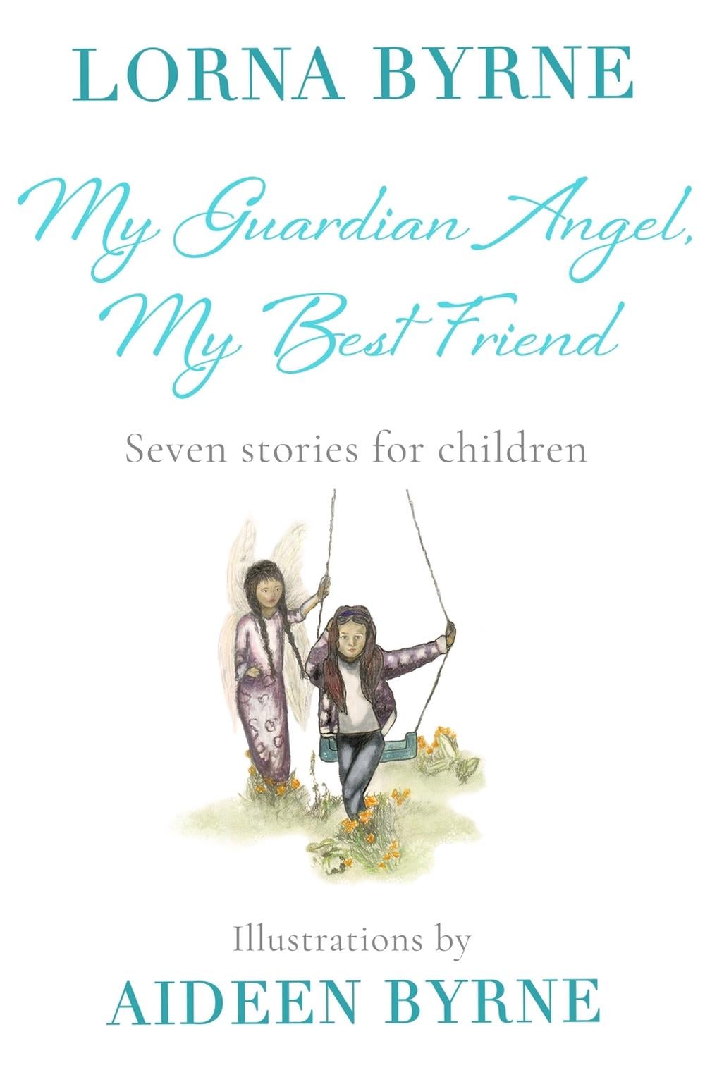 My Guardian Angel, My Best Friend by Lorna Byrne - ISBN: 9781473635975