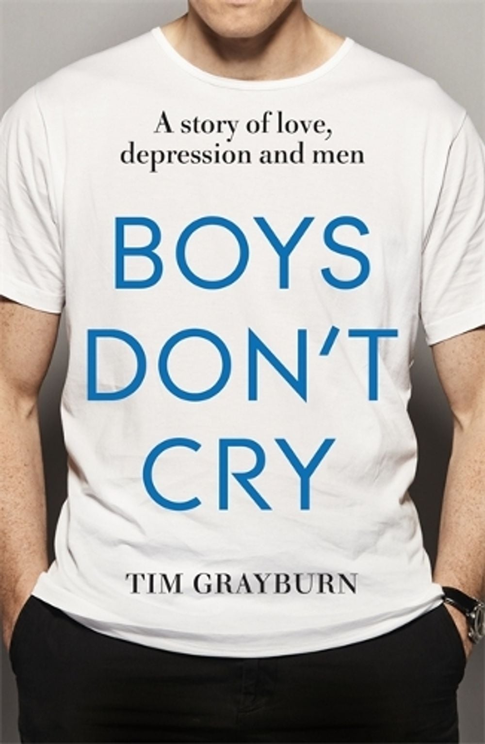 Boys Don't Cry by Tim Grayburn - ISBN: 9781473636934