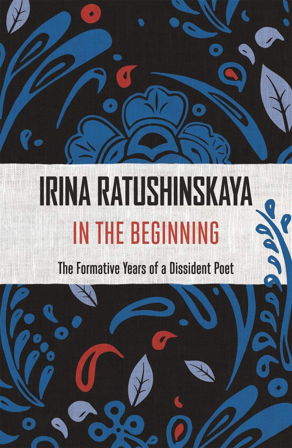 In the Beginning by Irina Ratushinskaya - ISBN: 9781473637245
