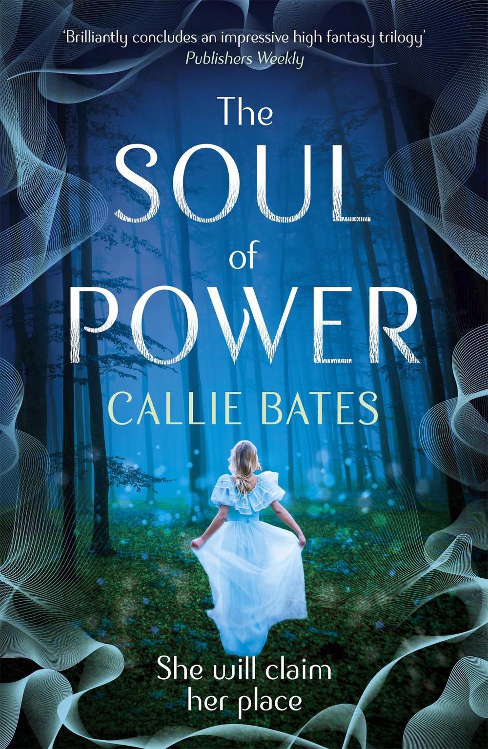 The Soul of Power by Callie Bates - ISBN: 9781473638860
