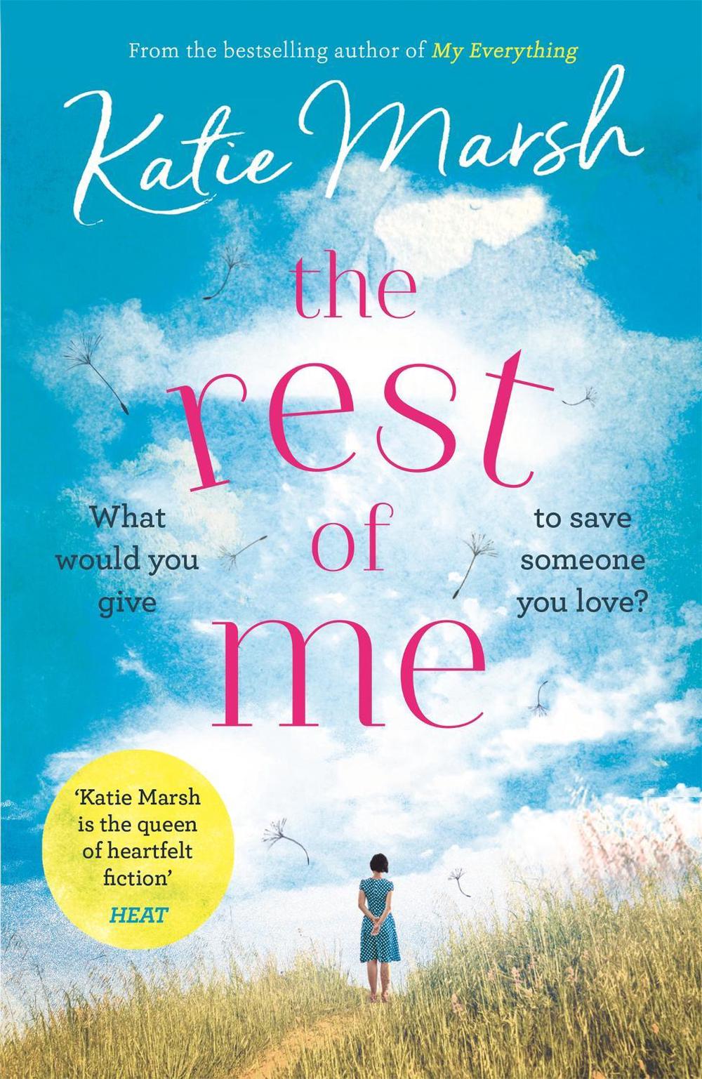 The Rest of Me: the uplifting new novel from the bestselling author of My Everything by Katie Marsh - ISBN: 9781473639652