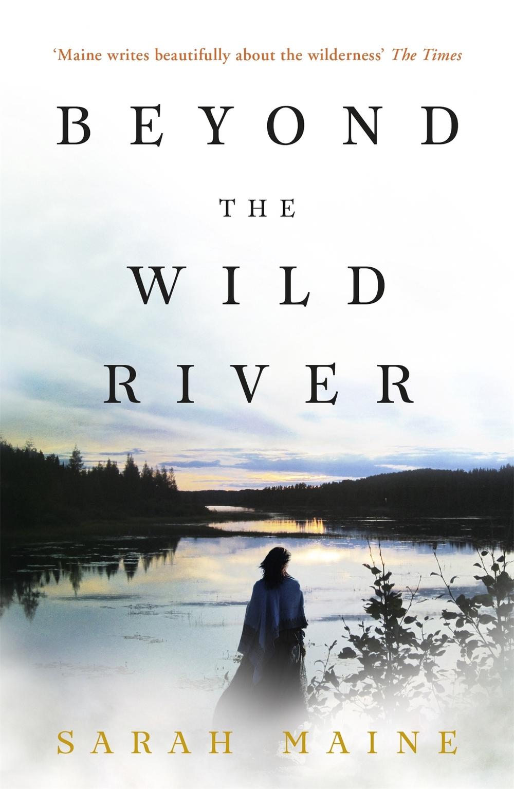 Beyond the Wild River by Sarah Maine - ISBN: 9781473639690