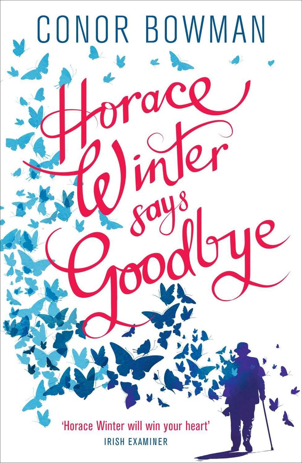 Horace Winter Says Goodbye by Conor Bowman - ISBN: 9781473641792