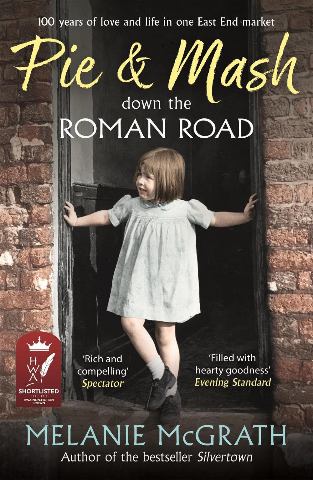 Pie and Mash down the Roman Road by Melanie McGrath - ISBN: 9781473641976