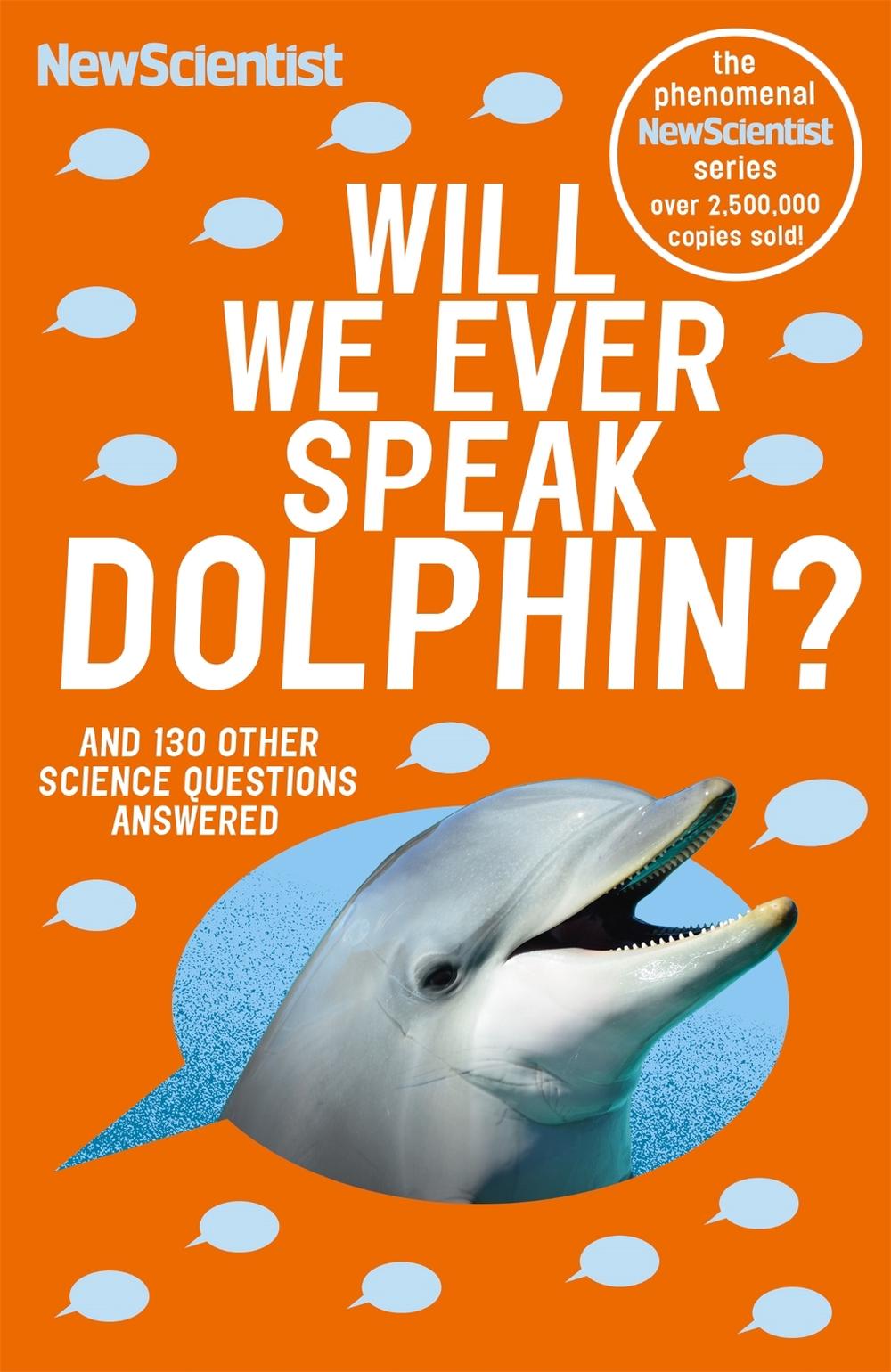 Will We Ever Speak Dolphin? by New Scientist - ISBN: 9781473642713