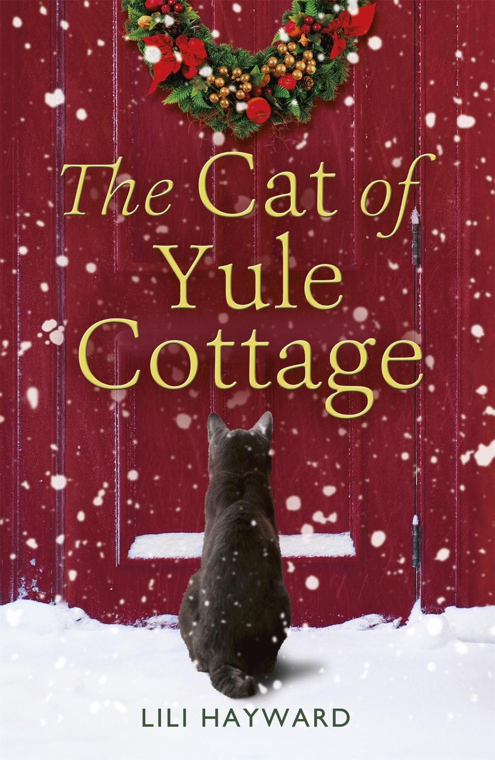 The Cat of Yule Cottage by Lili Hayward - ISBN: 9781473648333