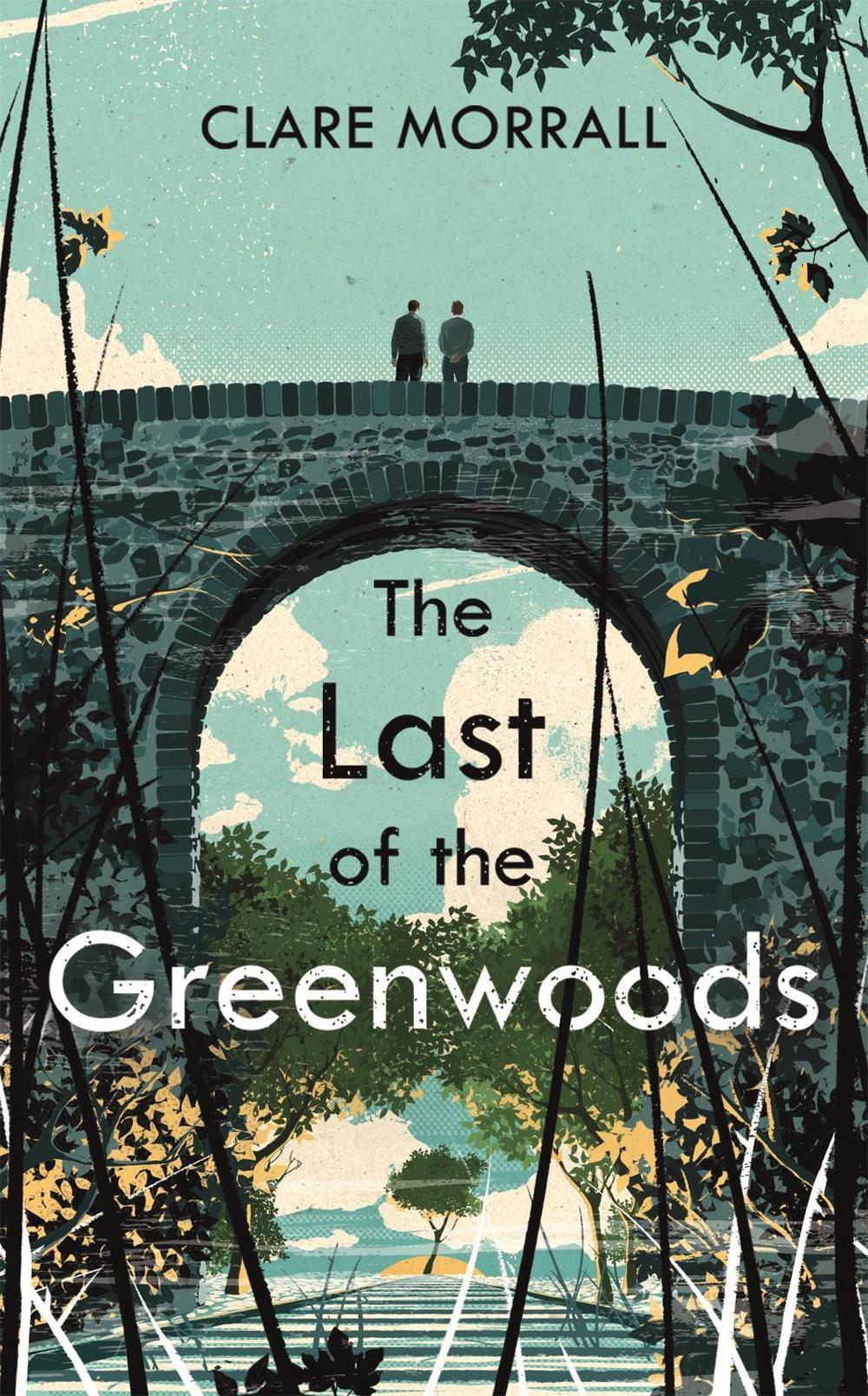 The Last of the Greenwoods by Clare Morrall - ISBN: 9781473649156