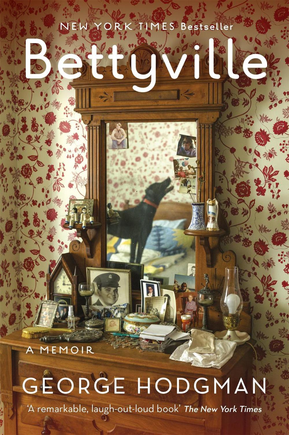 Bettyville by George Hodgman - ISBN: 9781473649668