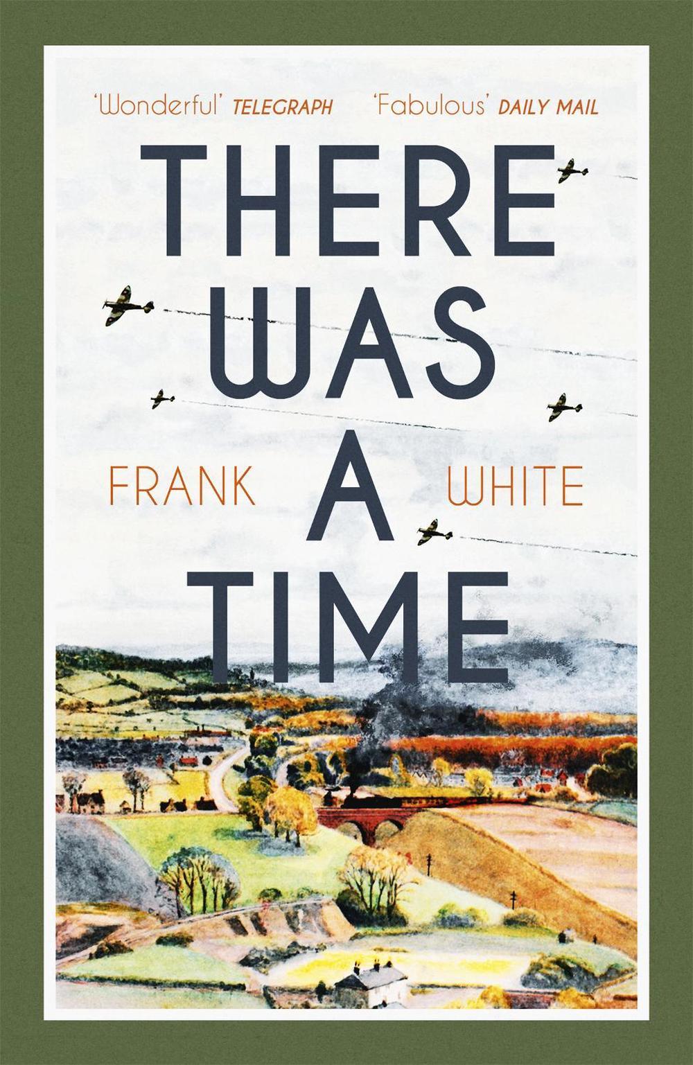 There Was a Time by Frank White - ISBN: 9781473650435
