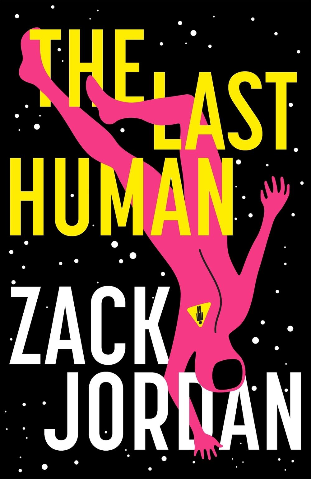 The Last Human by The Last Human Zack Jordan - ISBN: 9781473650855