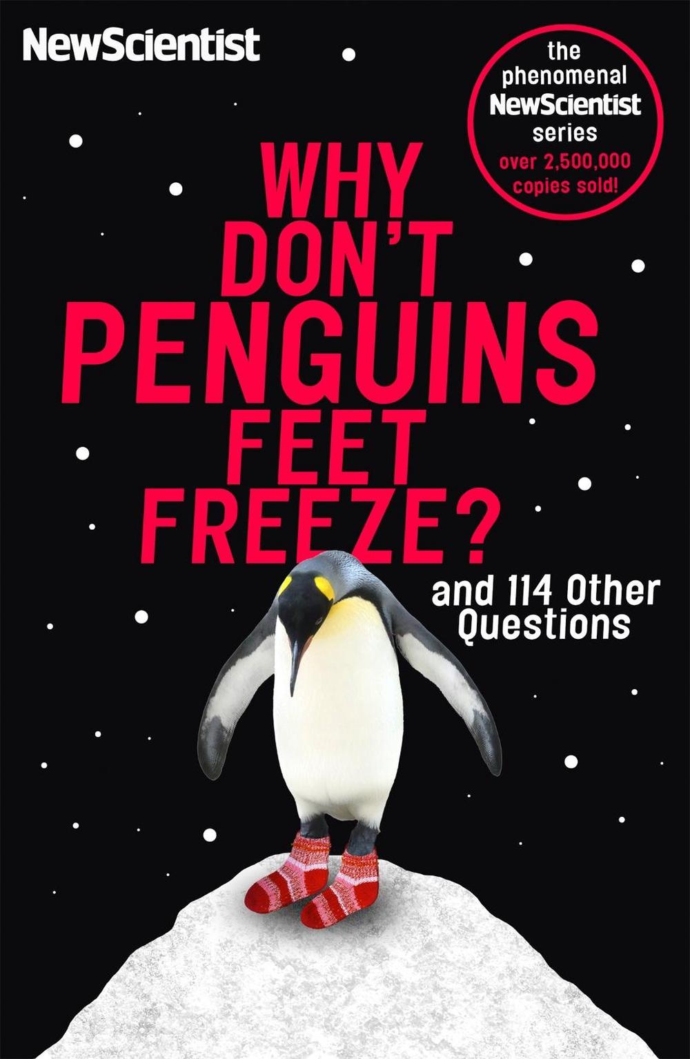 Why Don't Penguins' Feet Freeze? by New Scientist - ISBN: 9781473651302