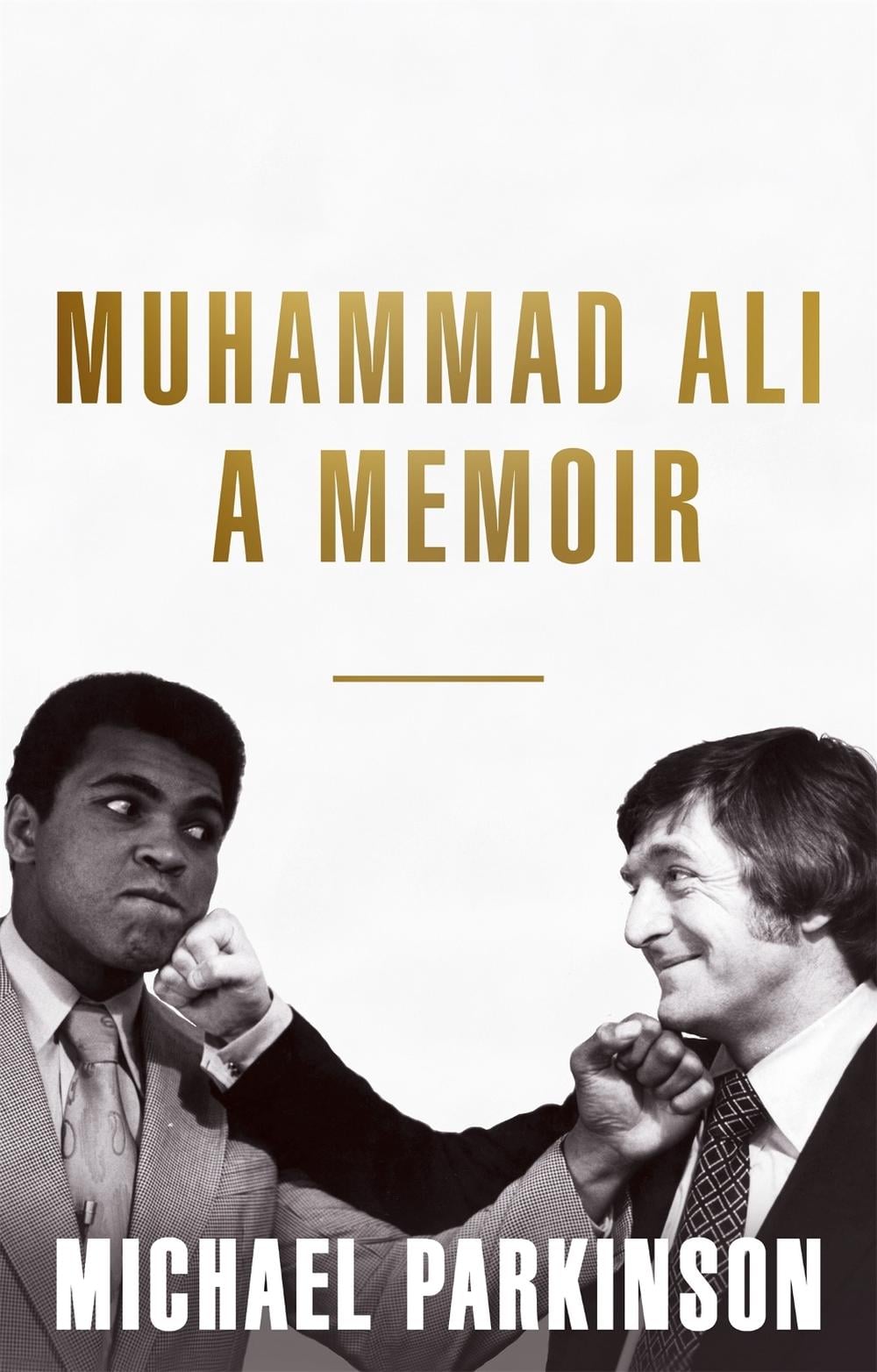 Muhammad Ali: A Memoir by Michael Parkinson - ISBN: 9781473651500