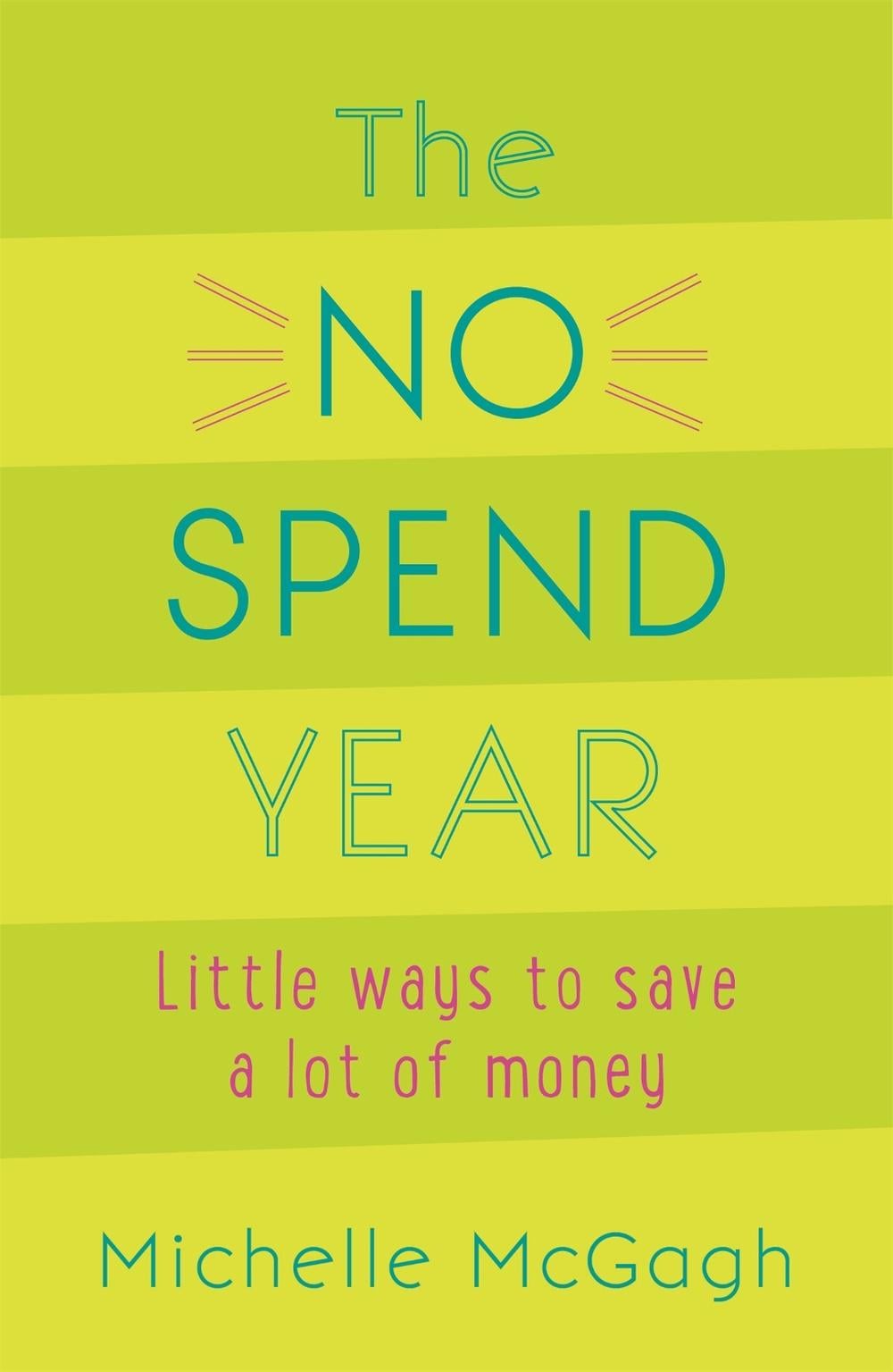 The No Spend Year by Michelle McGagh - ISBN: 9781473652156