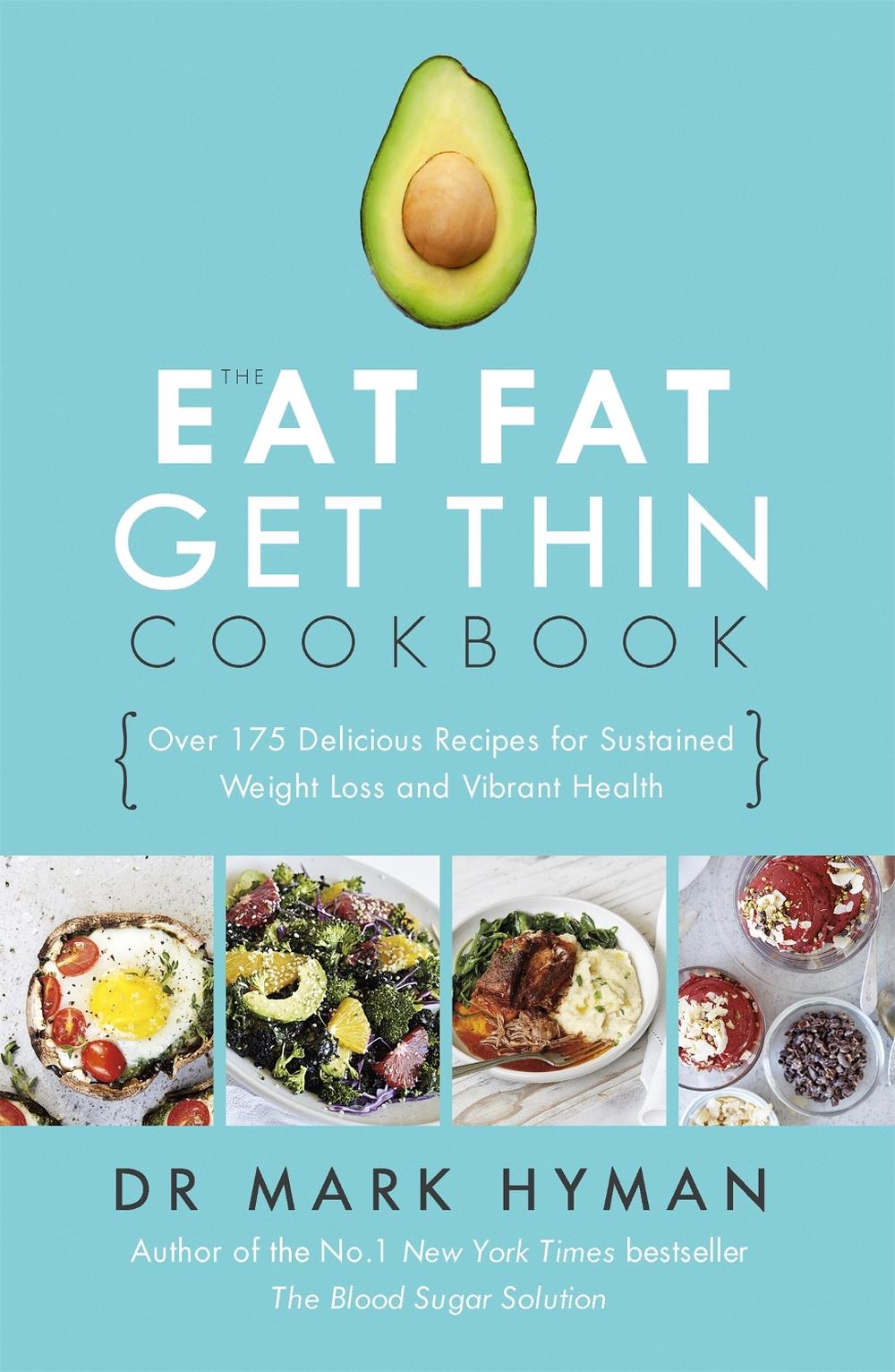 The Eat Fat Get Thin Cookbook by Dr Mark Hyman - ISBN: 9781473653801