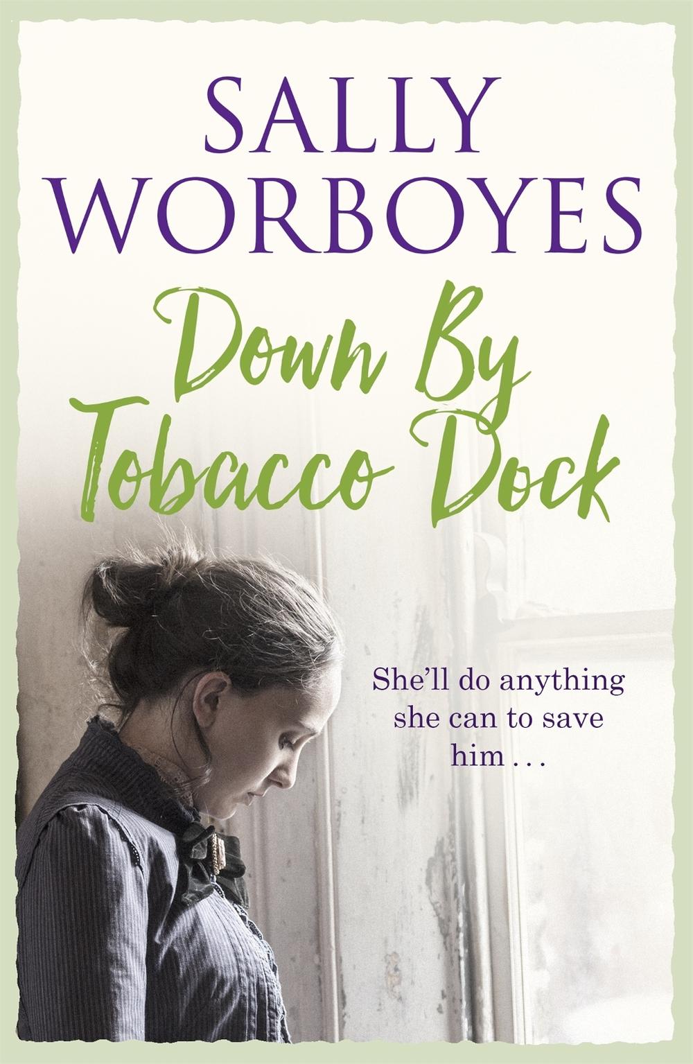 Down by Tobacco Dock by Sally Worboyes - ISBN: 9781473653832