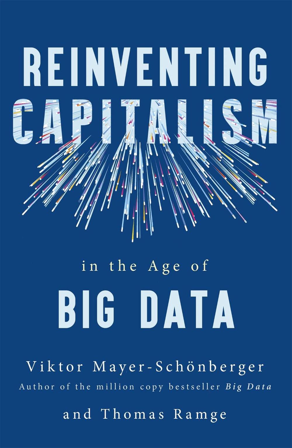 Reinventing Capitalism in the Age of Big Data, 9781473656529