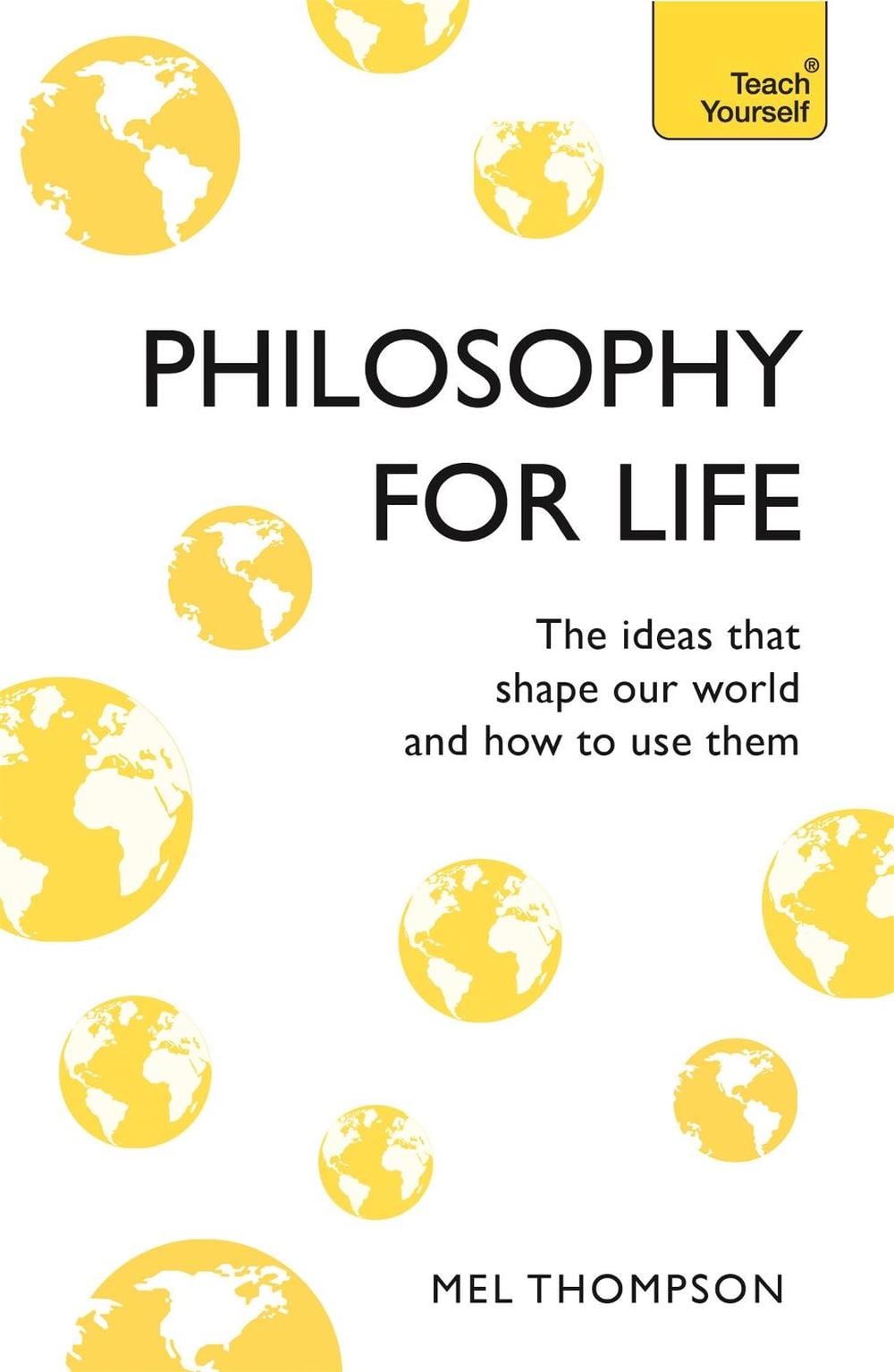 Philosophy for Life: Teach Yourself by Mel Thompson - ISBN: 9781473657885