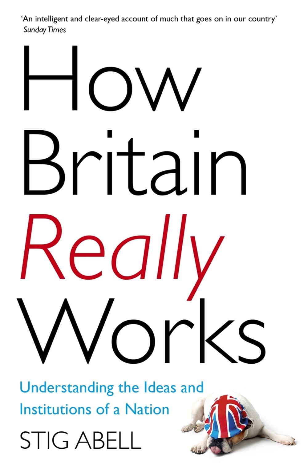 How Britain Really Works by Stig Abell - ISBN: 9781473658424