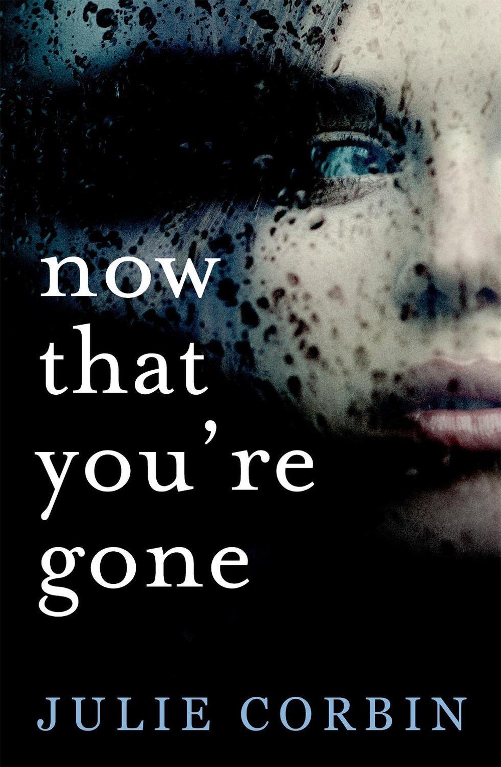 Now That You're Gone by Julie Corbin - ISBN: 9781473659742