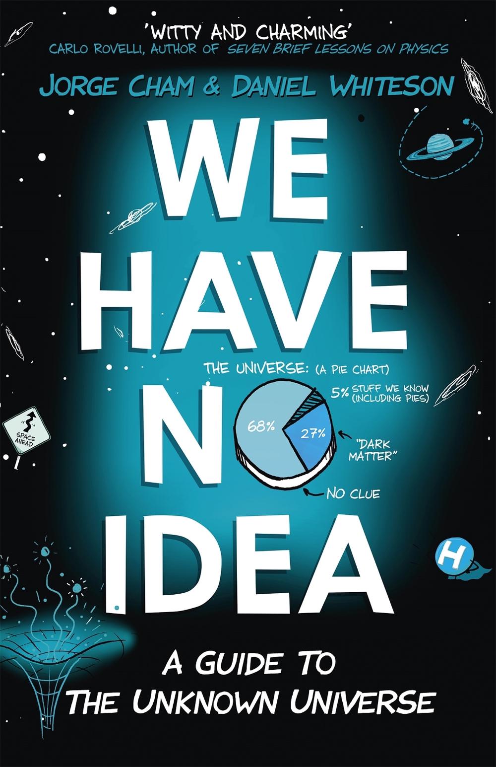 We Have No Idea by Jorge Cham - ISBN: 9781473660205