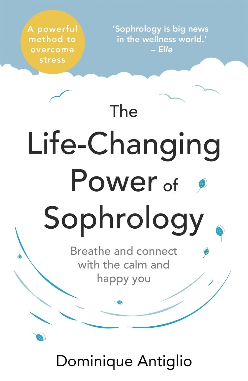 The Life-Changing Power of Sophrology by Dominique Antiglio - ISBN: 9781473662650