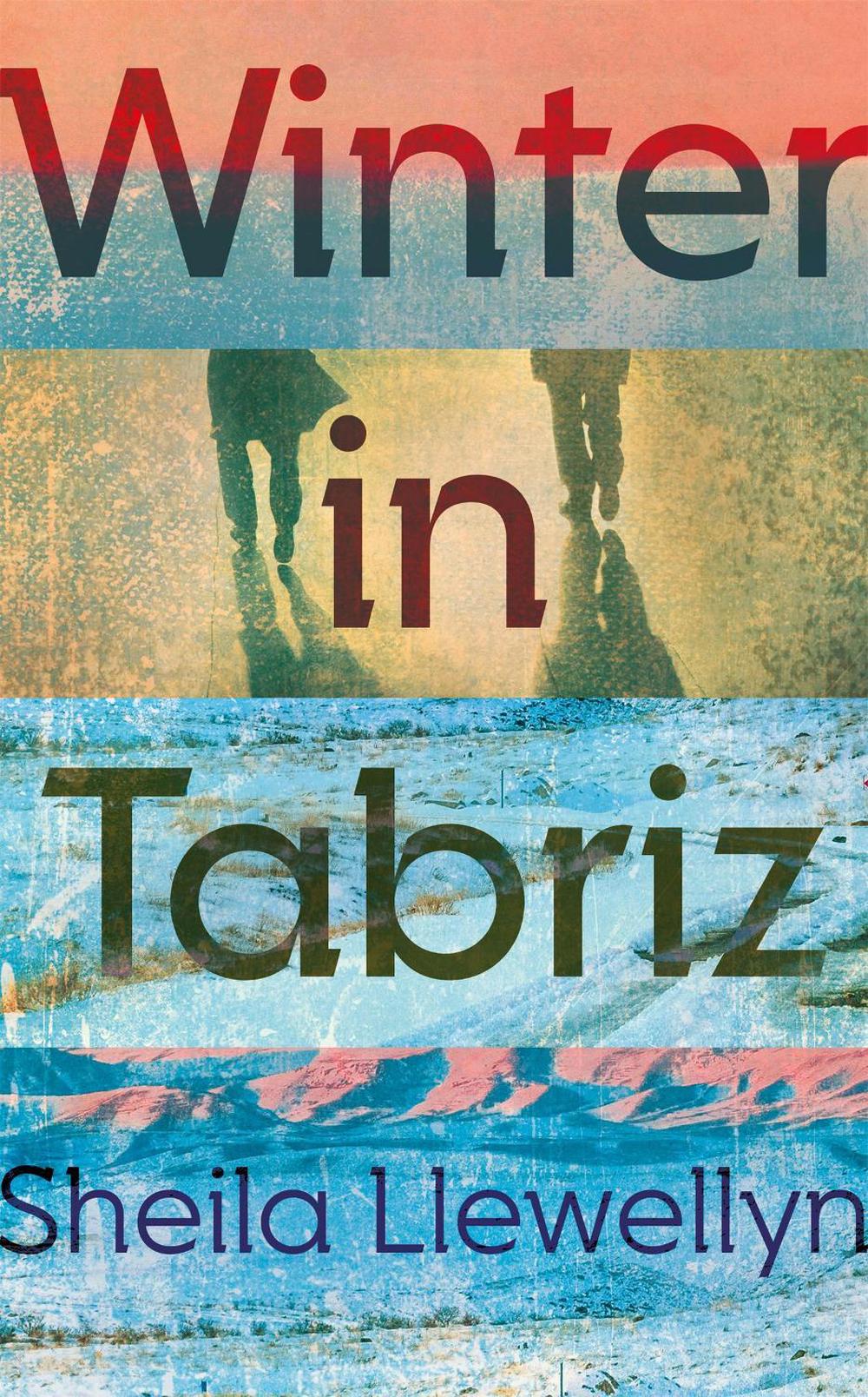 Winter in Tabriz by Sheila Llewellyn - ISBN: 9781473663145