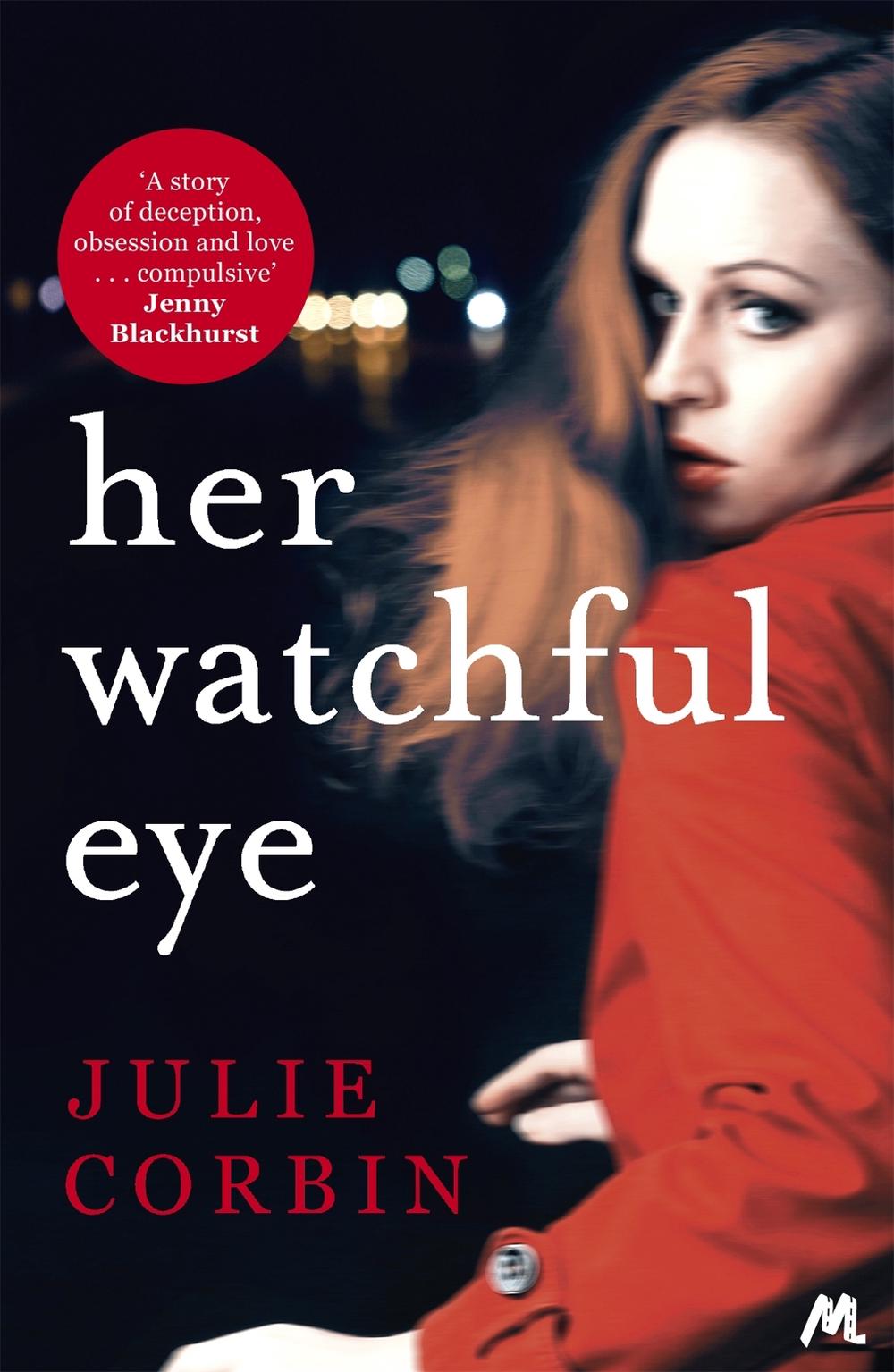 Her Watchful Eye by Julie Corbin - ISBN: 9781473663213