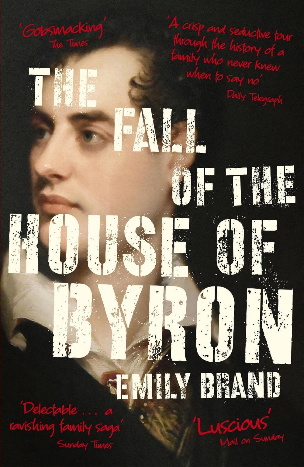 The Fall of the House of Byron by Emily Brand - ISBN: 9781473664326