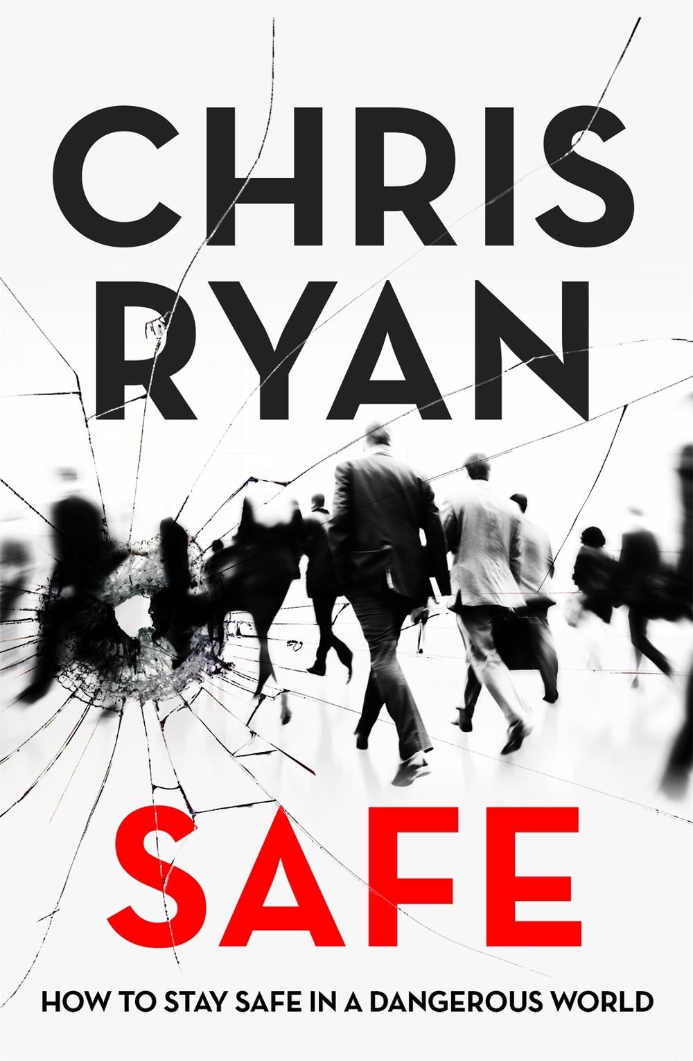 Safe: How to stay safe in a dangerous world, 9781473664364
