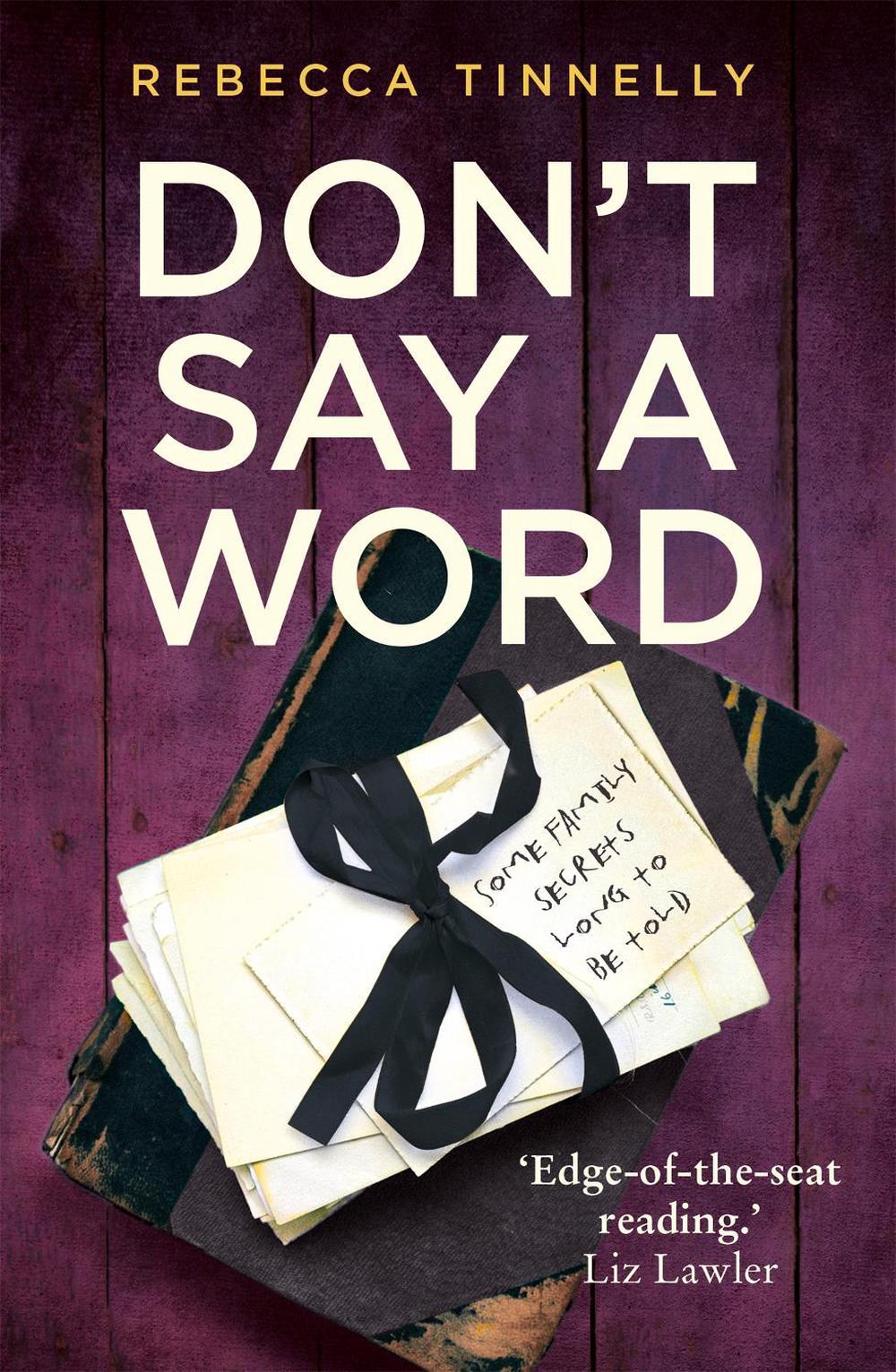 Don't Say a Word by Rebecca Tinnelly - ISBN: 9781473664524