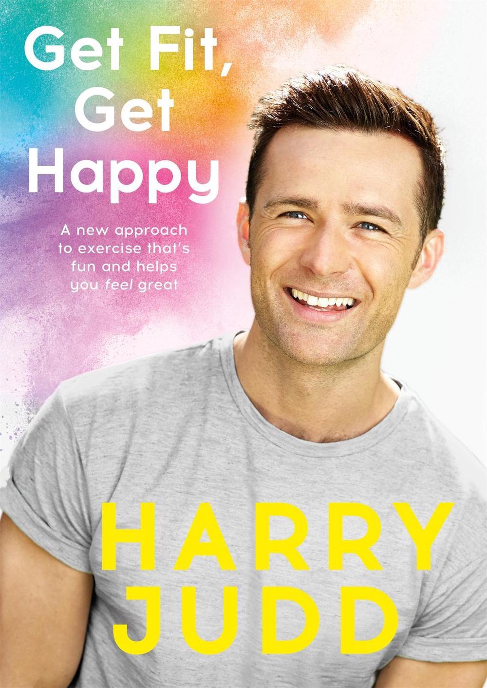 Get Fit, Get Happy by Harry Judd - ISBN: 9781473664531
