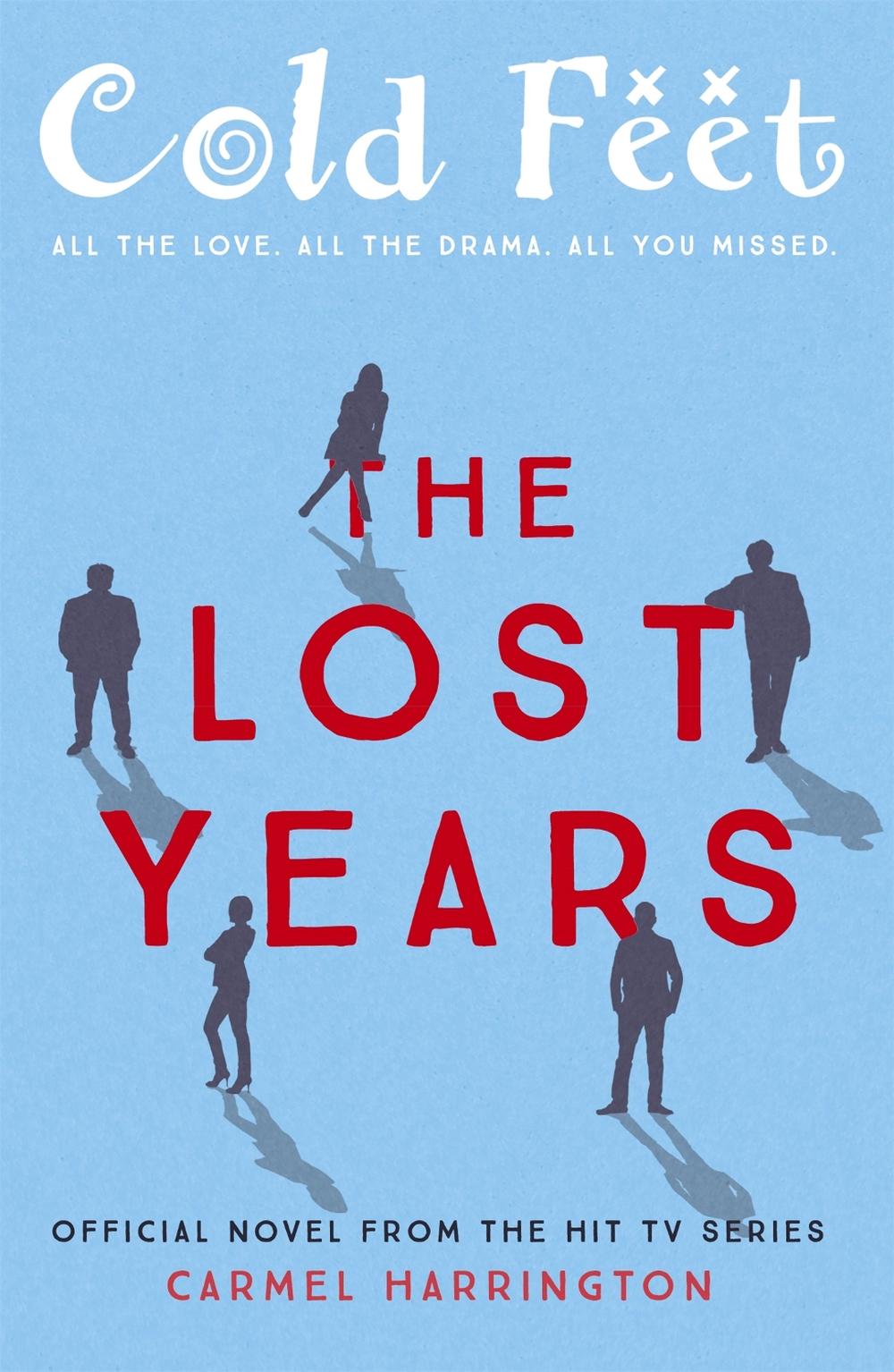 Cold Feet: The Lost Years by Carmel Harrington - ISBN: 9781473666535