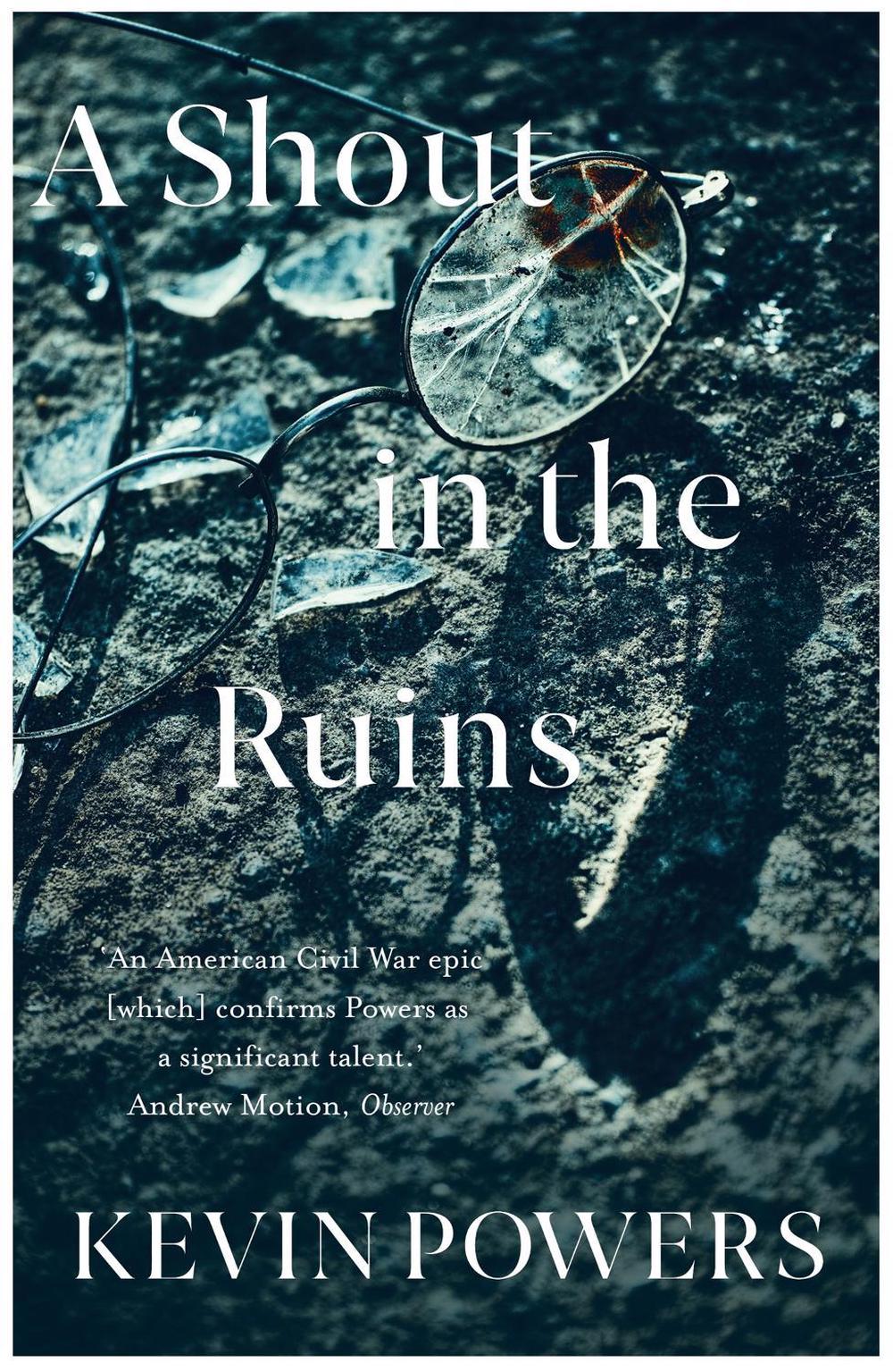 A Shout in the Ruins by Kevin Powers - ISBN: 9781473667815