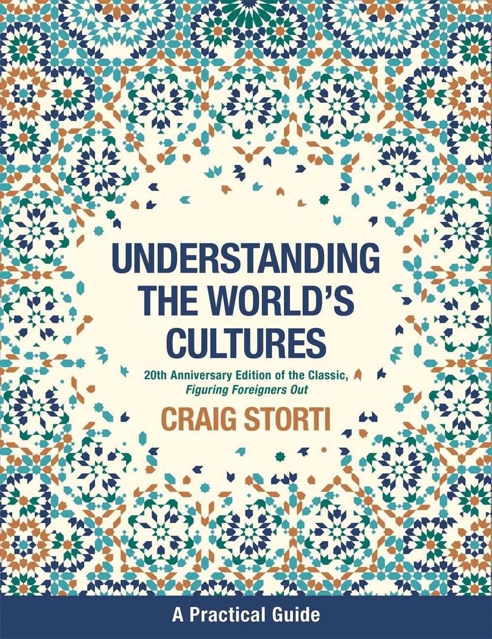 Understanding the World's Cultures by Craig Storti - ISBN: 9781473670334