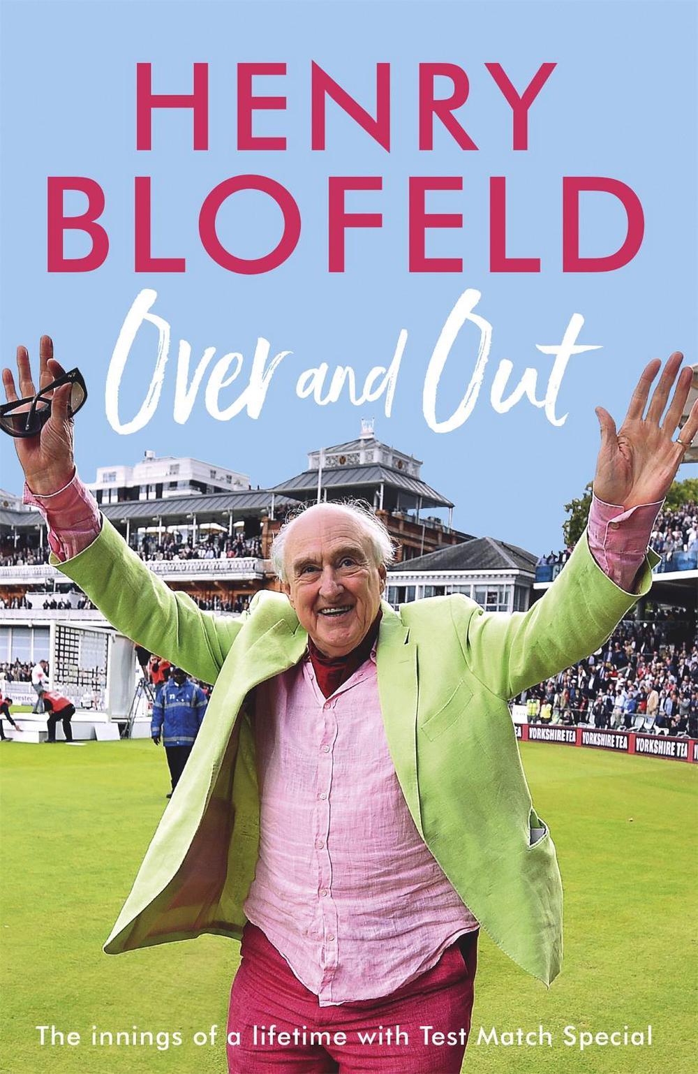 Over and Out: My Innings of a Lifetime with Test Match Special by Henry Blofeld - ISBN: 9781473670945