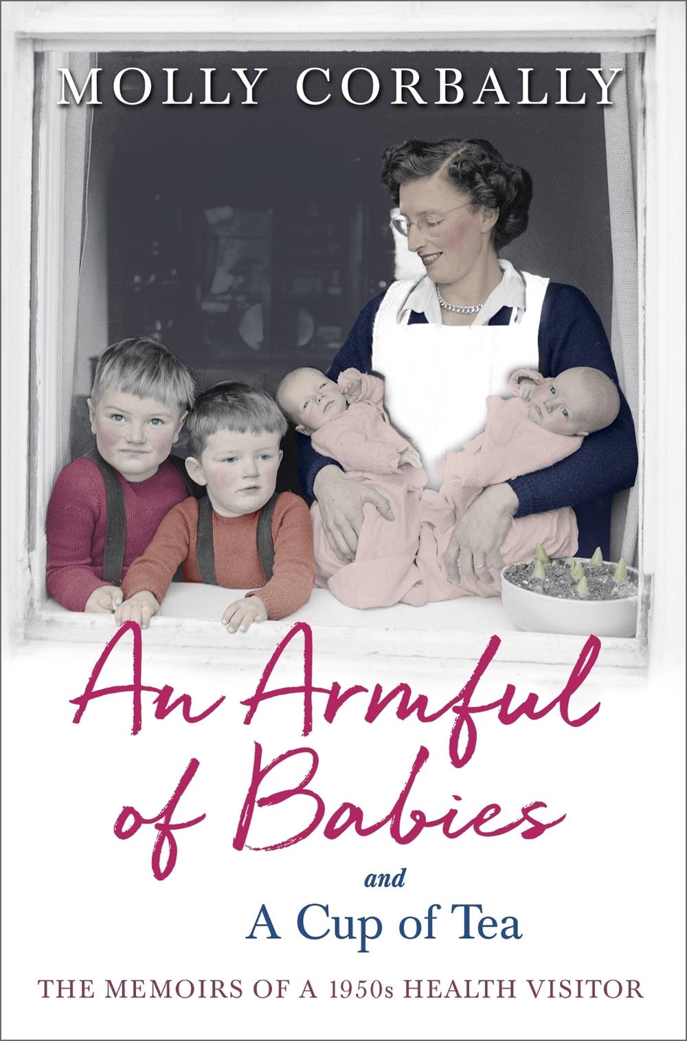 An Armful of Babies and a Cup of Tea, 9781473671492