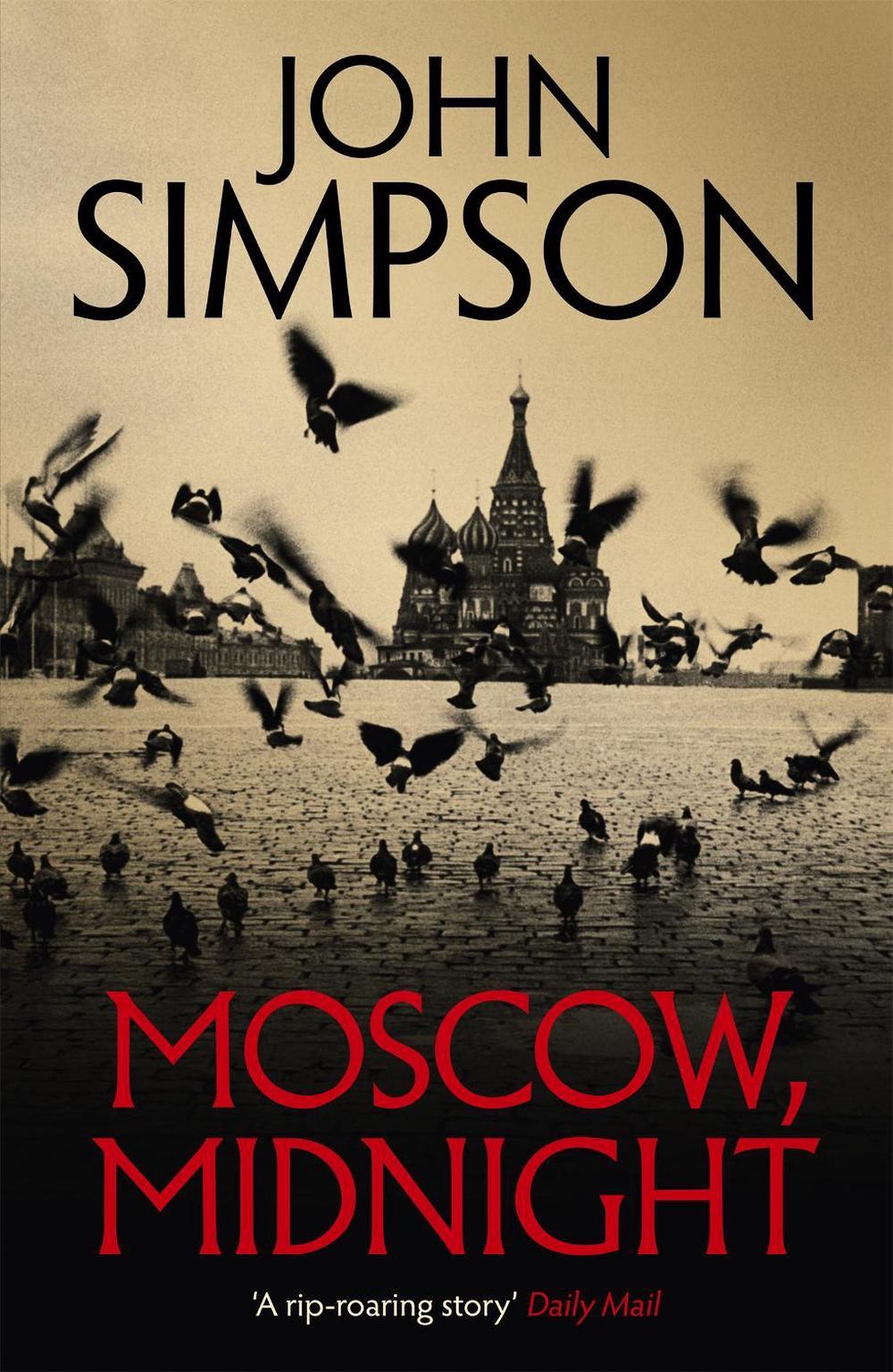 Moscow, Midnight by John Simpson - ISBN: 9781473674516