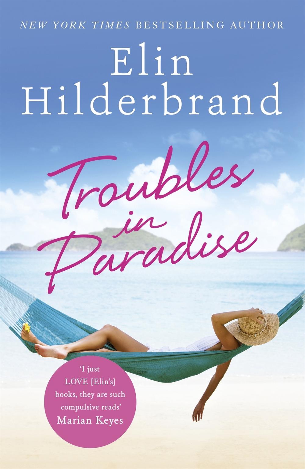 Troubles in Paradise by Elin Hilderbrand - ISBN: 9781473677487