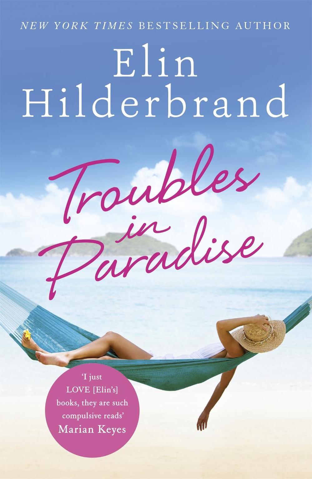 Troubles in Paradise by Elin Hilderbrand - ISBN: 9781473677494